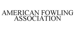 AMERICAN FOWLING ASSOCIATION