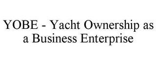 YOBE - YACHT OWNERSHIP AS A BUSINESS ENTERPRISE