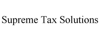 SUPREME TAX SOLUTIONS