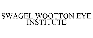 SWAGEL WOOTTON EYE INSTITUTE