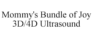 MOMMY'S BUNDLE OF JOY 3D/4D ULTRASOUND