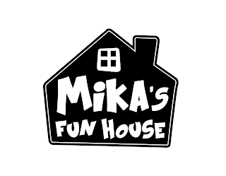 MIKA'S FUN HOUSE