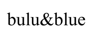 BULU&BLUE