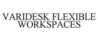 VARIDESK FLEXIBLE WORKSPACES