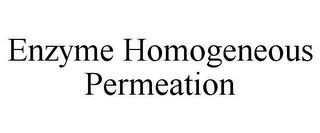 ENZYME HOMOGENEOUS PERMEATION