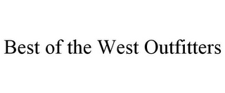 BEST OF THE WEST OUTFITTERS