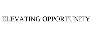 ELEVATING OPPORTUNITY