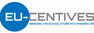 EU-CENTIVES BRINGING THE SCHOOL STORE INTO MODERN LIFE