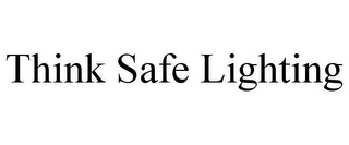 THINK SAFE LIGHTING