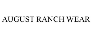 AUGUST RANCH WEAR