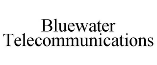 BLUEWATER TELECOMMUNICATIONS