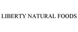 LIBERTY NATURAL FOODS