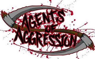 AGENTS OF AGGRESSION