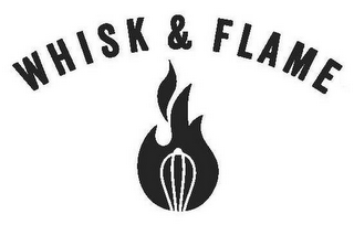 WHISK & FLAME