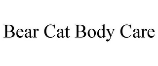 BEAR CAT BODY CARE