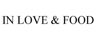 IN LOVE & FOOD