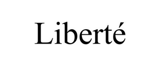 LIBERTÉ