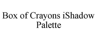 BOX OF CRAYONS ISHADOW PALETTE