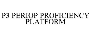 P3 PERIOP PROFICIENCY PLATFORM