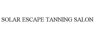 SOLAR ESCAPE TANNING SALON