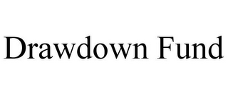 DRAWDOWN FUND