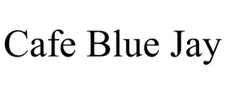 CAFE BLUE JAY