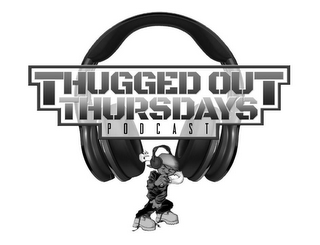 THUGGED OUT THURSDAYS PODCAST