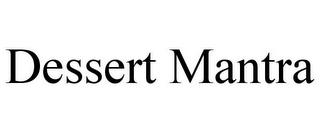 DESSERT MANTRA