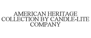 AMERICAN HERITAGE COLLECTION BY CANDLE-LITE COMPANY