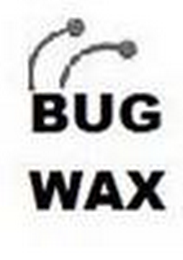 BUG WAX