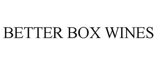 BETTER BOX WINES
