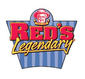 SINCE 1895 RED'S LEGENDARY