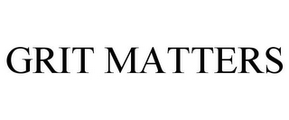 GRIT MATTERS