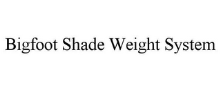 BIGFOOT SHADE WEIGHT SYSTEM