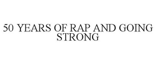 50 YEARS OF RAP AND GOING STRONG