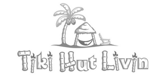 TIKI HUT LIVIN