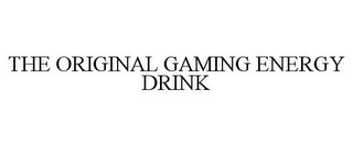 THE ORIGINAL GAMING ENERGY DRINK