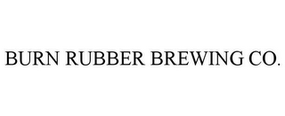 BURN RUBBER BREWING CO.