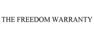 THE FREEDOM WARRANTY