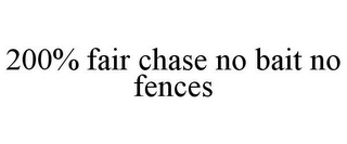 200% FAIR CHASE NO BAIT NO FENCES