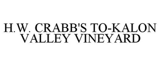 H.W. CRABB'S TO-KALON VALLEY VINEYARD