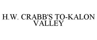 H.W. CRABB'S TO-KALON VALLEY