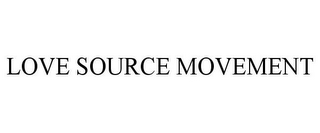 LOVE SOURCE MOVEMENT