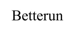 BETTERUN