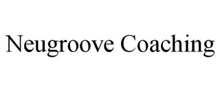 NEUGROOVE COACHING