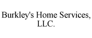 BURKLEY'S HOME SERVICES, LLC.