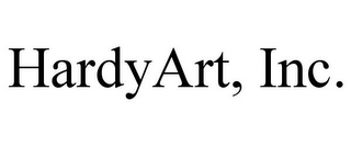 HARDYART, INC.