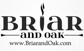 BRIAR AND OAK WWW.BRIARANDOAK.COM