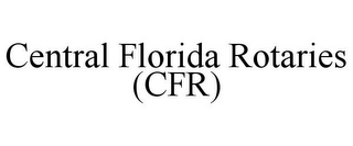 CENTRAL FLORIDA ROTARIES (CFR)