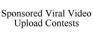 SPONSORED VIRAL VIDEO UPLOAD CONTESTS